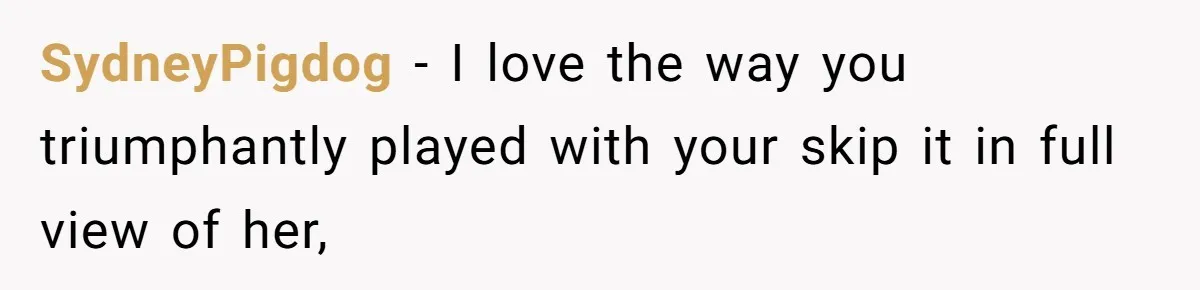 Girl Kicked Out Of Birthday Party For Being ‘Dirty,’ Takes Her Gift Back Like A Boss SydneyPigdog − I love the way you triumphantly played with your skip it in full view of her,