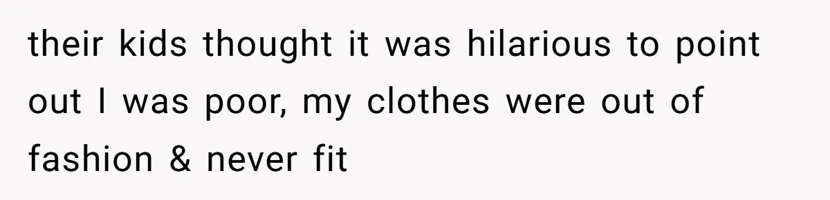 Girl Kicked Out Of Birthday Party For Being ‘Dirty,’ Takes Her Gift Back Like A Boss their kids thought it was hilarious to point out I was poor, my clothes were out of fashion & never fit