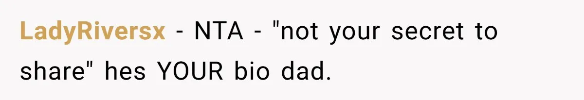 Girl Reveals Her Sister’s Romance With Her Biological Father And Mom Went Nuclear LadyRiversx − NTA - "not your secret to share" hes YOUR bio dad.