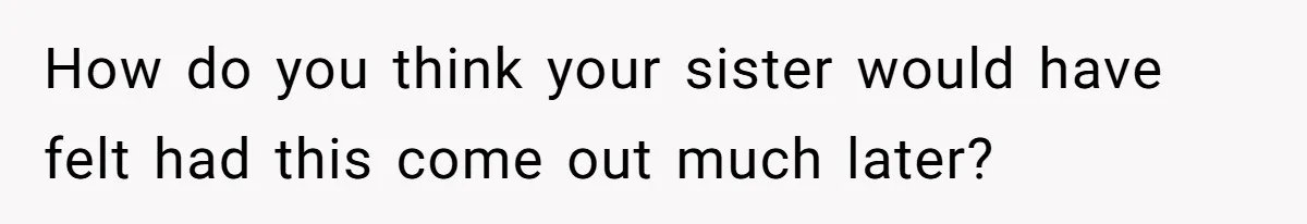 Girl Reveals Her Sister’s Romance With Her Biological Father And Mom Went Nuclear How do you think your sister would have felt had this come out much later?