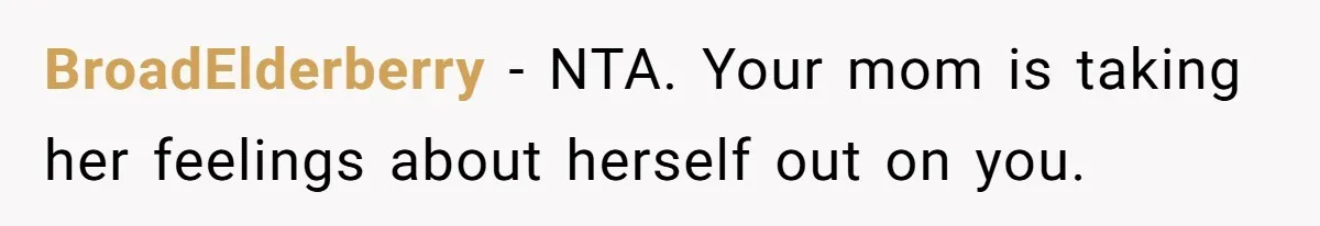 Girl Reveals Her Sister’s Romance With Her Biological Father And Mom Went Nuclear BroadElderberry − NTA. Your mom is taking her feelings about herself out on you.