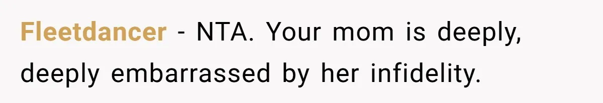 Girl Reveals Her Sister’s Romance With Her Biological Father And Mom Went Nuclear Fleetdancer − NTA. Your mom is deeply, deeply embarrassed by her infidelity.