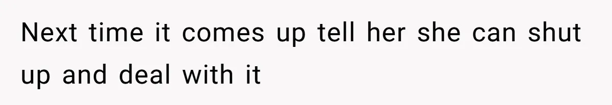 Girl Reveals Her Sister’s Romance With Her Biological Father And Mom Went Nuclear Next time it comes up tell her she can shut up and deal with it