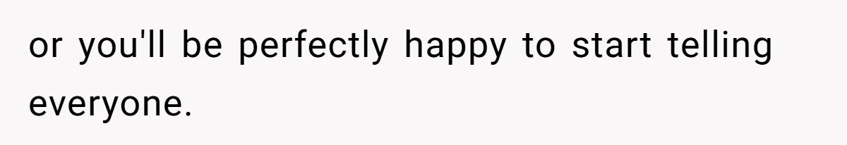 Girl Reveals Her Sister’s Romance With Her Biological Father And Mom Went Nuclear or you'll be perfectly happy to start telling everyone.