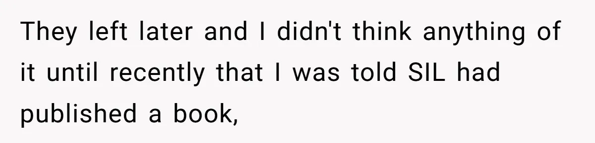 Aspiring Author Accuses SIL Of Plagiarism, Parents Threaten To Disown Her Instead They left later and I didn't think anything of it until recently that I was told SIL had published a book,