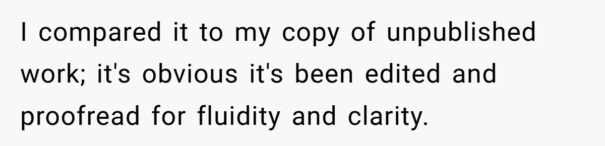 Aspiring Author Accuses SIL Of Plagiarism, Parents Threaten To Disown Her Instead I compared it to my copy of unpublished work; it's obvious it's been edited and proofread for fluidity and clarity.