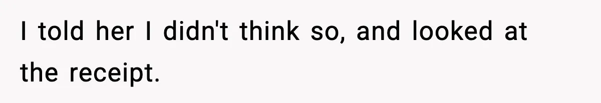 Waitress Assumes Black Women Don’t Tip, Then Gets Exactly What She Expected I told her I didn't think so, and looked at the receipt.