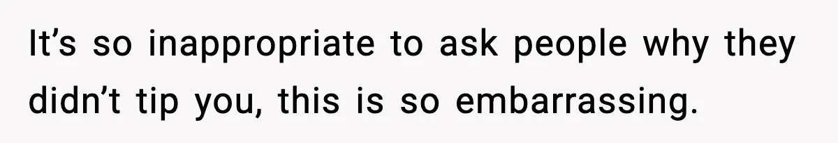 Waitress Assumes Black Women Don’t Tip, Then Gets Exactly What She Expected It’s so inappropriate to ask people why they didn’t tip you, this is so embarrassing.