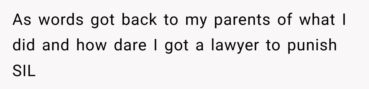 Aspiring Author Accuses SIL Of Plagiarism, Parents Threaten To Disown Her Instead As words got back to my parents of what I did and how dare I got a lawyer to punish SIL
