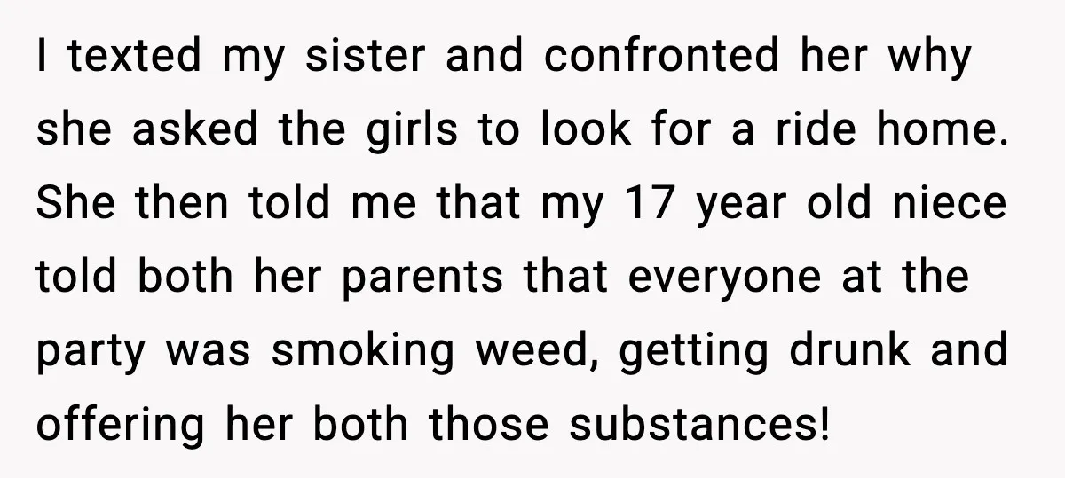 Bridesmaid Gets Publicly Shamed in MOH Speech, Then Sister Blames Her for Leaving I texted my sister and confronted her why she asked the girls to look for a ride home. She then told me that my 17 year old niece told both...