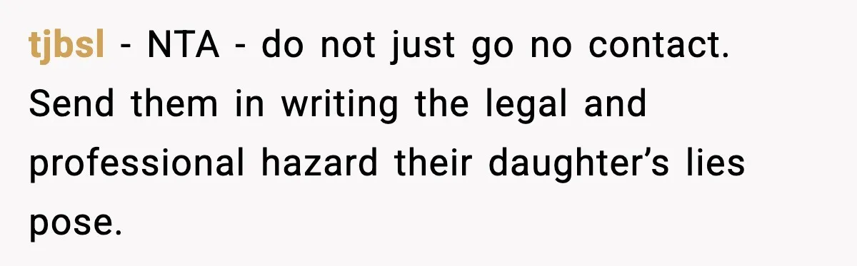 Bridesmaid Gets Publicly Shamed in MOH Speech, Then Sister Blames Her for Leaving tjbsl - NTA - do not just go no contact. Send them in writing the legal and professional hazard their daughter’s lies pose.