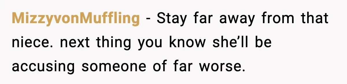 Bridesmaid Gets Publicly Shamed in MOH Speech, Then Sister Blames Her for Leaving MizzyvonMuffling - Stay far away from that niece. next thing you know she’ll be accusing someone of far worse.