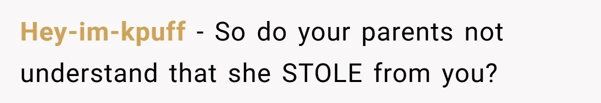 Aspiring Author Accuses SIL Of Plagiarism, Parents Threaten To Disown Her Instead Hey-im-kpuff − So do your parents not understand that she STOLE from you?