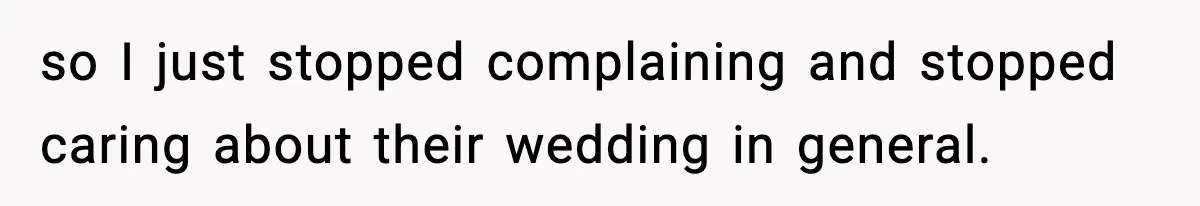 19-Year-Old Says No To Wedding Dinner After Being Excluded From The Ceremony so I just stopped complaining and stopped caring about their wedding in general.