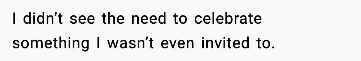 19-Year-Old Says No To Wedding Dinner After Being Excluded From The Ceremony I didn’t see the need to celebrate something I wasn’t even invited to.