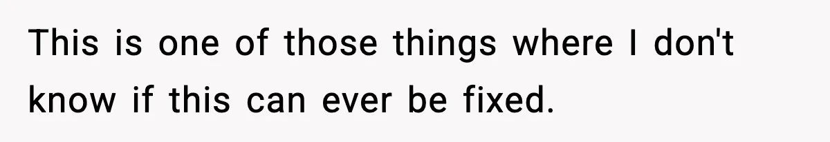 19-Year-Old Says No To Wedding Dinner After Being Excluded From The Ceremony This is one of those things where I don't know if this can ever be fixed.