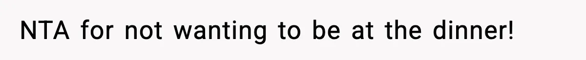 19-Year-Old Says No To Wedding Dinner After Being Excluded From The Ceremony NTA for not wanting to be at the dinner!
