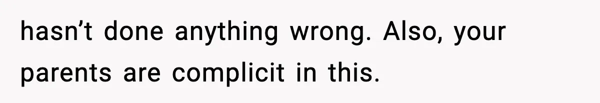 19-Year-Old Says No To Wedding Dinner After Being Excluded From The Ceremony hasn’t done anything wrong. Also, your parents are complicit in this.