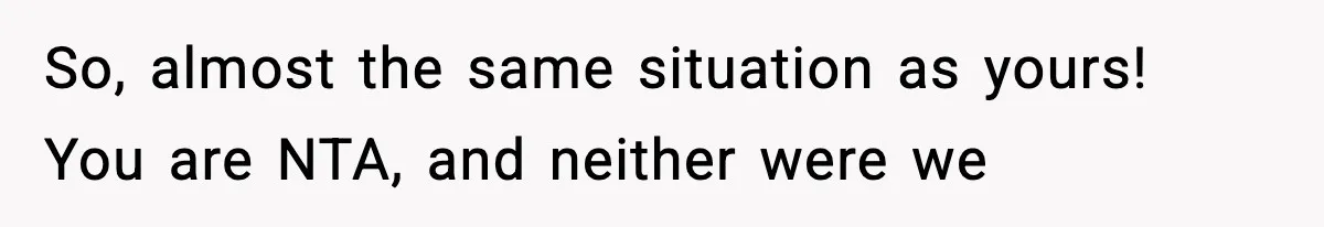 19-Year-Old Says No To Wedding Dinner After Being Excluded From The Ceremony So, almost the same situation as yours! You are NTA, and neither were we