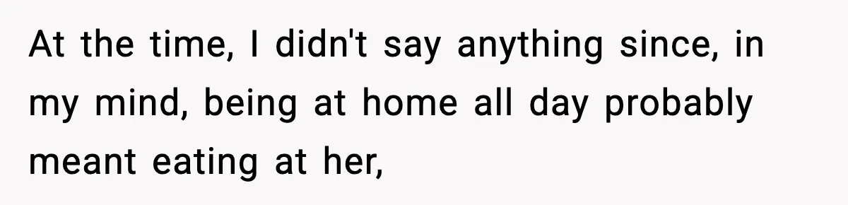 Dad Disowns Stepdaughter After She Chooses Mom’s Affair Partner Over Him, And He Can’t Believe It At the time, I didn't say anything since, in my mind, being at home all day probably meant eating at her,