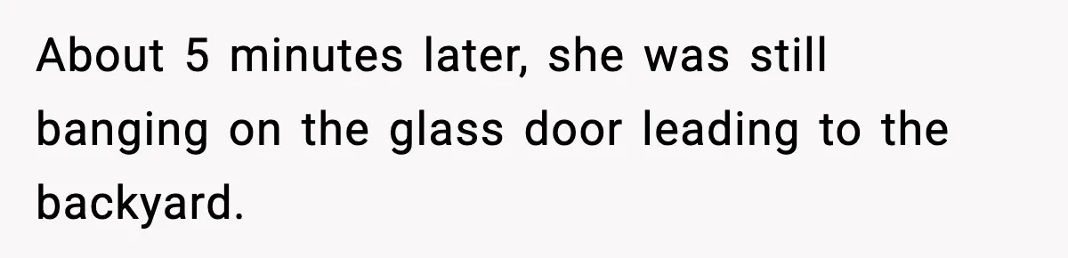 Dad Disowns Stepdaughter After She Chooses Mom’s Affair Partner Over Him, And He Can’t Believe It About 5 minutes later, she was still banging on the glass door leading to the backyard.