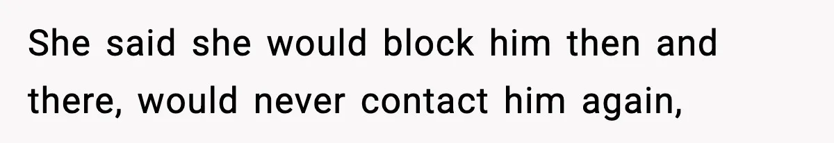 Dad Disowns Stepdaughter After She Chooses Mom’s Affair Partner Over Him, And He Can’t Believe It She said she would block him then and there, would never contact him again,