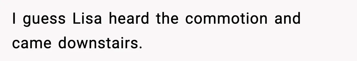 Dad Disowns Stepdaughter After She Chooses Mom’s Affair Partner Over Him, And He Can’t Believe It I guess Lisa heard the commotion and came downstairs.