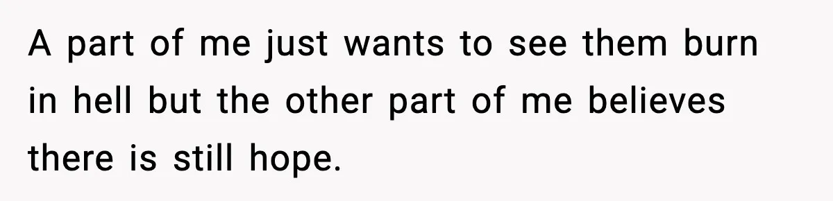 Dad Disowns Stepdaughter After She Chooses Mom’s Affair Partner Over Him, And He Can’t Believe It A part of me just wants to see them burn in hell but the other part of me believes there is still hope.