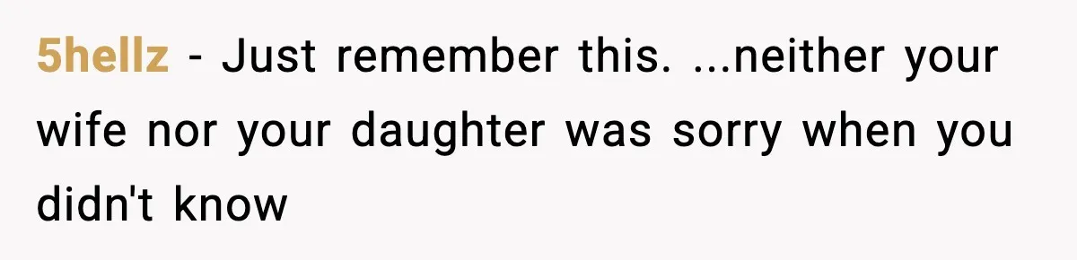 Dad Disowns Stepdaughter After She Chooses Mom’s Affair Partner Over Him, And He Can’t Believe It 5hellz − Just remember this. ...neither your wife nor your daughter was sorry when you didn't know
