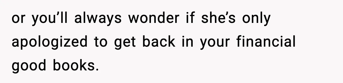 Dad Disowns Stepdaughter After She Chooses Mom’s Affair Partner Over Him, And He Can’t Believe It or you’ll always wonder if she’s only apologized to get back in your financial good books.
