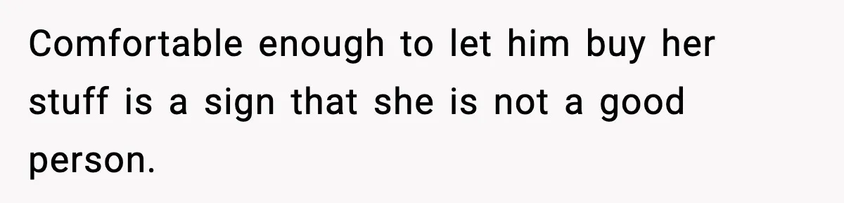 Dad Disowns Stepdaughter After She Chooses Mom’s Affair Partner Over Him, And He Can’t Believe It Comfortable enough to let him buy her stuff is a sign that she is not a good person.