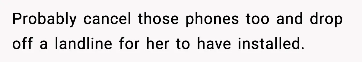 Dad Disowns Stepdaughter After She Chooses Mom’s Affair Partner Over Him, And He Can’t Believe It Probably cancel those phones too and drop off a landline for her to have installed.