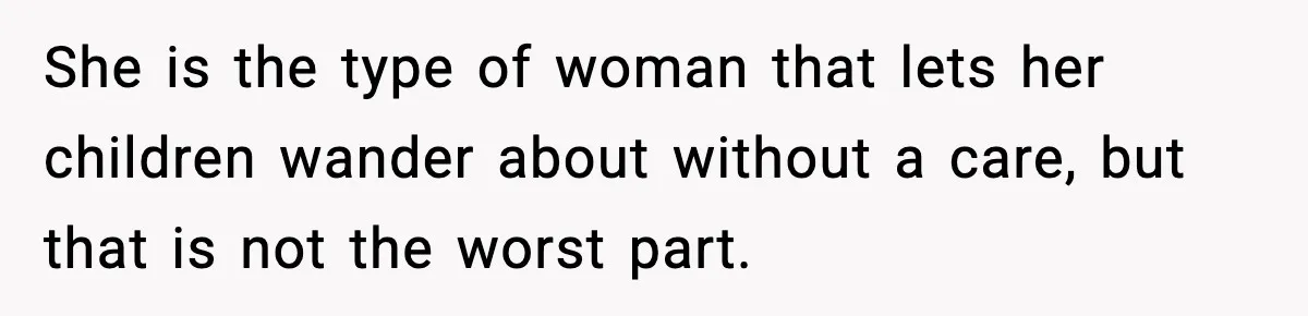 Neighbor Dumps Six Kids On Doorstep, Woman Calls Child Services, Husband Calls Her A Cow She is the type of woman that lets her children wander about without a care, but that is not the worst part.