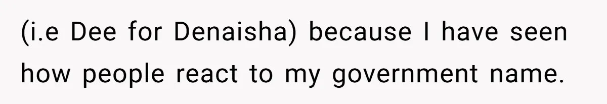 Mom Refuses ‘Black’ Names for Her Baby, Fearing They’ll Hurt Career Opportunities (i.e Dee for Denaisha) because I have seen how people react to my government name.