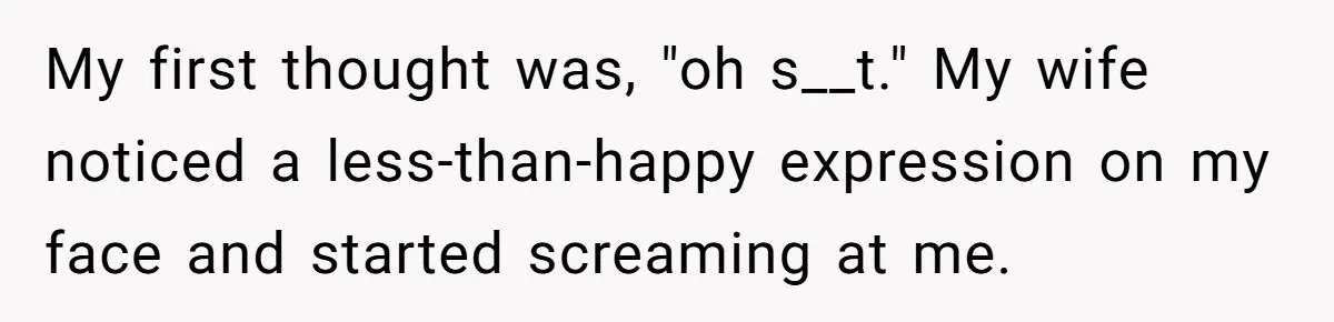 “Baby-Trapped” or Betrayed? When Reproductive Coercion Strikes a Marriage My first thought was, "oh s__t." My wife noticed a less-than-happy expression on my face and started screaming at me.
