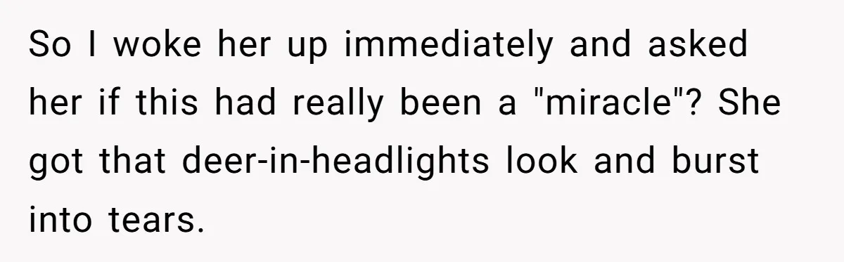 “Baby-Trapped” or Betrayed? When Reproductive Coercion Strikes a Marriage So I woke her up immediately and asked her if this had really been a "miracle"? She got that deer-in-headlights look and burst into tears.