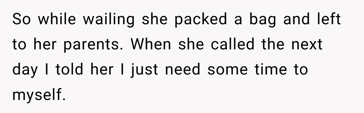 “Baby-Trapped” or Betrayed? When Reproductive Coercion Strikes a Marriage So while wailing she packed a bag and left to her parents. When she called the next day I told her I just need some time to myself.