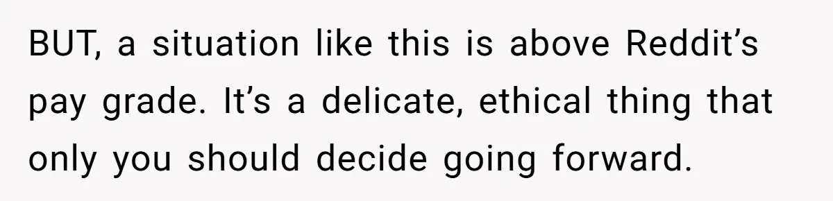 “Baby-Trapped” or Betrayed? When Reproductive Coercion Strikes a Marriage BUT, a situation like this is above Reddit’s pay grade. It’s a delicate, ethical thing that only you should decide going forward.