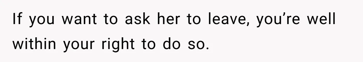 “Baby-Trapped” or Betrayed? When Reproductive Coercion Strikes a Marriage If you want to ask her to leave, you’re well within your right to do so.