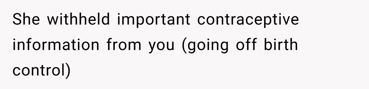 “Baby-Trapped” or Betrayed? When Reproductive Coercion Strikes a Marriage She withheld important contraceptive information from you (going off birth control)