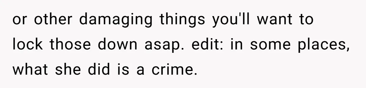 “Baby-Trapped” or Betrayed? When Reproductive Coercion Strikes a Marriage or other damaging things you'll want to lock those down asap. edit: in some places, what she did is a crime.