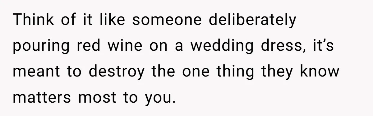 She Refused to Financially Support the Parents Who Never Raised Her Think of it like someone deliberately pouring red wine on a wedding dress, it’s meant to destroy the one thing they know matters most to you.
