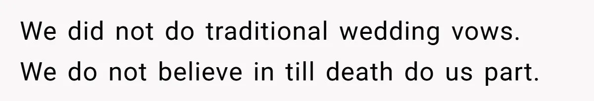 Woman Wants Divorce After Husband Suddenly Decides To Raise Three Abandoned Kids Without Her Consent We did not do traditional wedding vows. We do not believe in till death do us part.