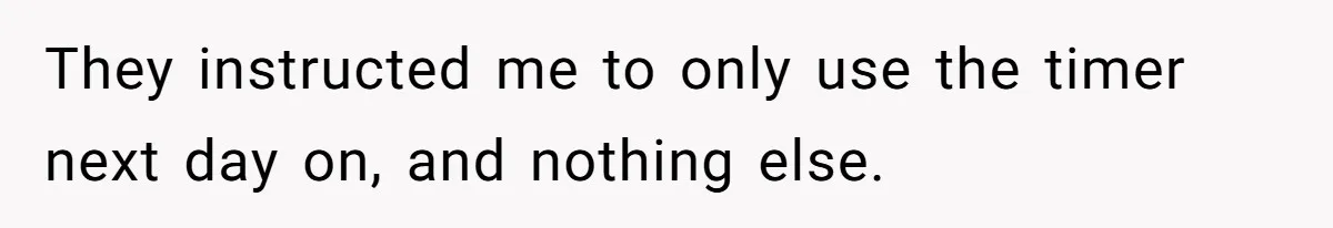 Boss Demands Accurate Time Logging to Catch ‘Dishonesty’ - Employee Complies, Overtime Explodes They instructed me to only use the timer next day on, and nothing else.