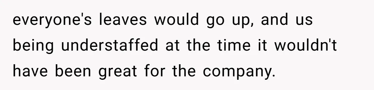 Boss Demands Accurate Time Logging to Catch ‘Dishonesty’ - Employee Complies, Overtime Explodes everyone's leaves would go up, and us being understaffed at the time it wouldn't have been great for the company.