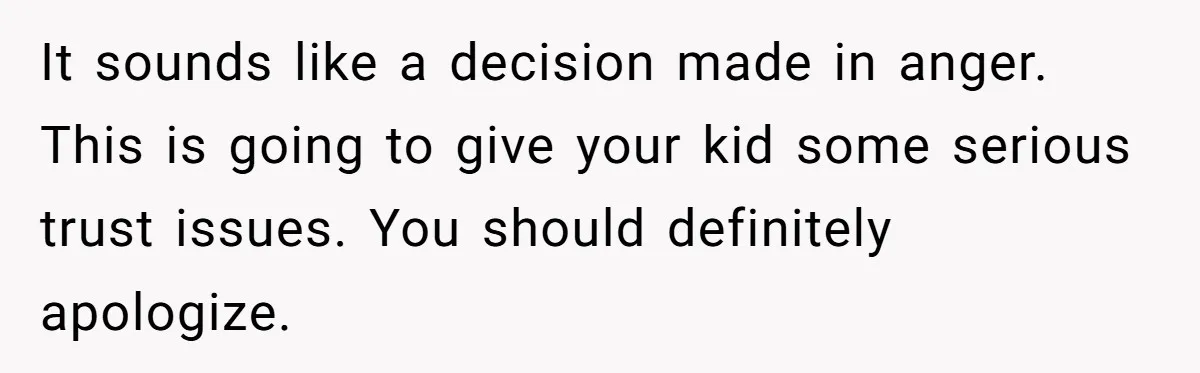 Son’s Year-Long Minecraft Project Deleted Over Wake-Up Issues - Was It Too Far? It sounds like a decision made in anger. This is going to give your kid some serious trust issues. You should definitely apologize.