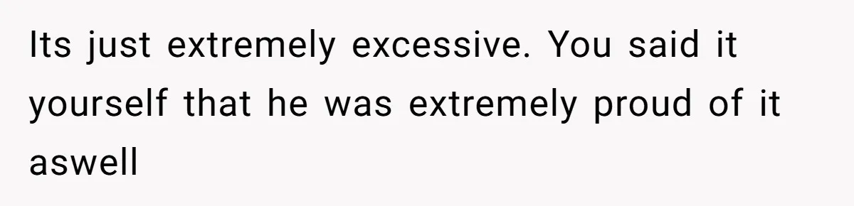 Son’s Year-Long Minecraft Project Deleted Over Wake-Up Issues - Was It Too Far? Its just extremely excessive. You said it yourself that he was extremely proud of it aswell