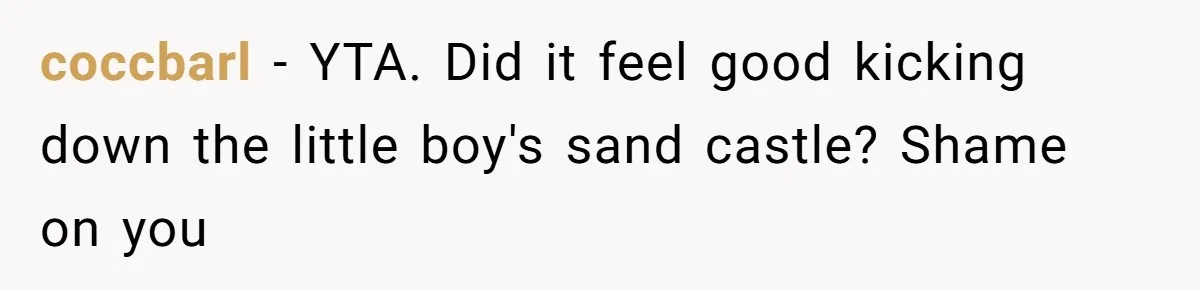 Son’s Year-Long Minecraft Project Deleted Over Wake-Up Issues - Was It Too Far? coccbarl − YTA. Did it feel good kicking down the little boy's sand castle? Shame on you