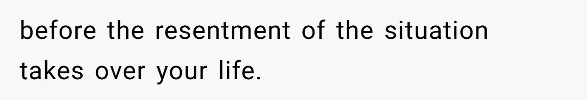 Woman Wants Divorce After Husband Suddenly Decides To Raise Three Abandoned Kids Without Her Consent before the resentment of the situation takes over your life.