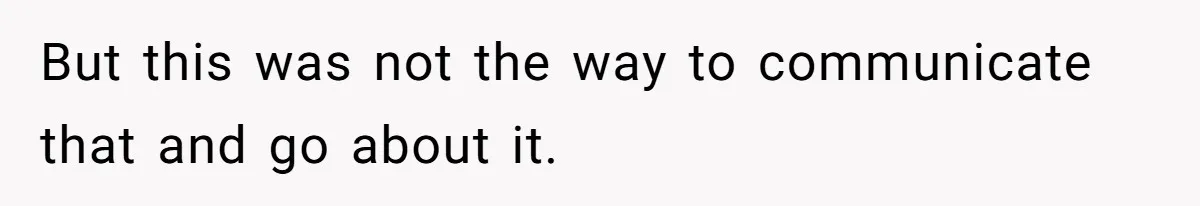 Asked to Sleep In on His Birthday - Gets Woken Up at 8 A.M. by a ‘Surprise’ and Loses It But this was not the way to communicate that and go about it.